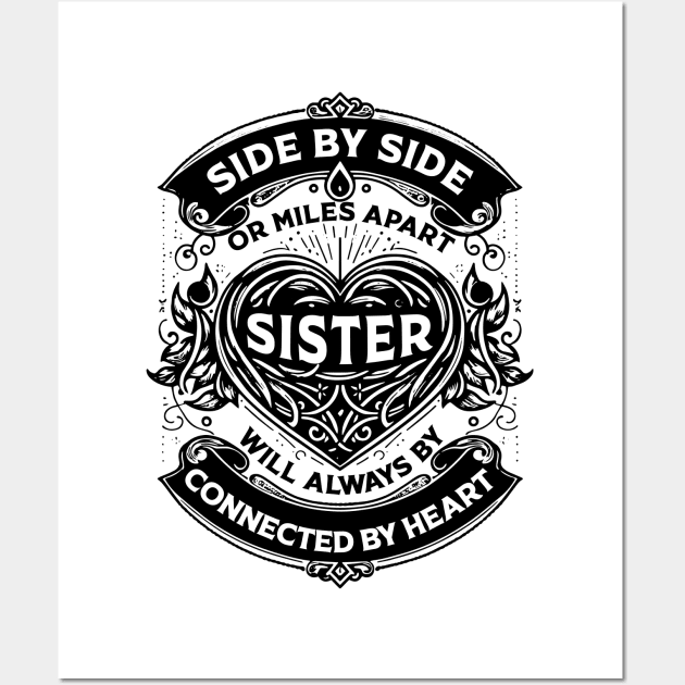 Side By Side Or Miles Apart Sisters Will Always Be Connected By Heart Wall Art by Hsieh Claretta Art